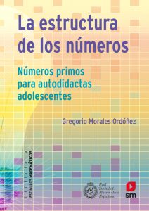 La estructura de los números. Números primos para autodidactas adolescentes